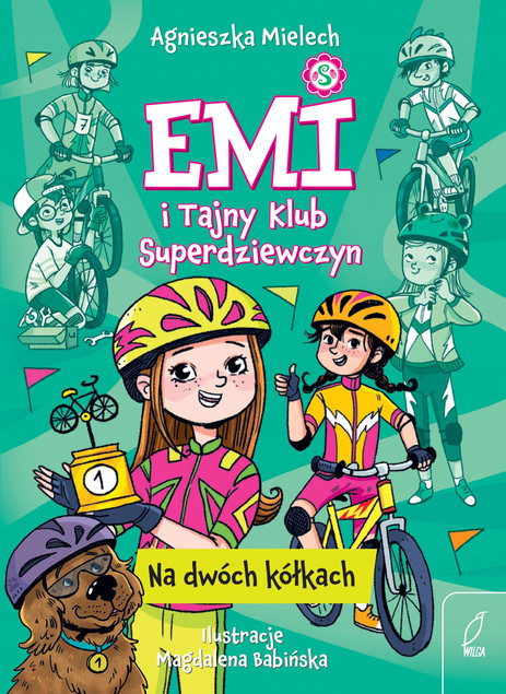 Emi i Tajny Klub Superdziewczyn. Na dwóch kółkach Agnieszka Mielech