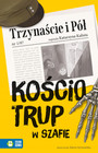 Książka Trzynaście i Pół. Kościotrup w szafie Katarzyna Kalista