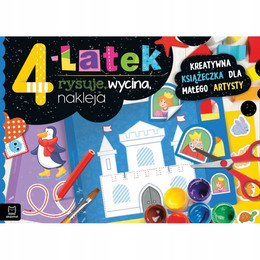 4-latek rysuje, wycina, nakleja – Anna Podgórska