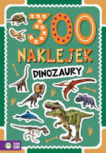 Dinozaury. 300 naklejek – Praca zbiorowa