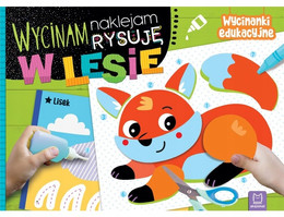 W lesie. Wycinam, naklejam, rysuję. Wycinanki edukacyjne