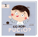Co Robi Pucio? Uczę Się Mówić M. Galewska-Kustra 0+ Nasza Księgarnia