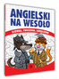 Angielski Na Wesoło Justyna Kawałko 3+ SBM