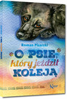 O psie, który jeździł koleją | Roman Pisarski | Greg