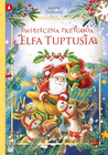 Świąteczna przygoda elfa Tuptusia