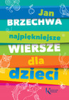 Najpiękniejsze wiersze dla dzieci – Jan Brzechwa