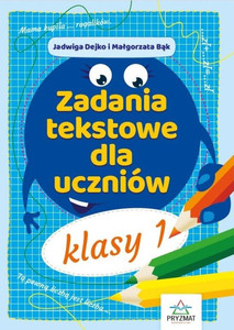 Zadania tekstowe dla uczniów klasy 1 – Jadwiga Dejko, Małgorzata Bąk