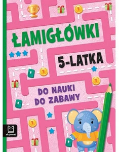 Łamigłówki 5-latka. Do nauki do zabawy