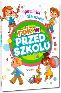 Rok W Przedszkolu Opowieści Dla Dzieci Agnieszka Antosiewicz Greg