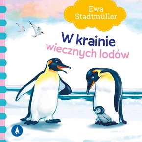 W Krainie Wiecznych Lodów Ewa Stadtmüller Bajki i Wierszyki 2+ Skrzat (TW)