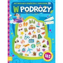 W podróży. Aktywizująca książeczka z naklejkami 3D Agnieszka Bator