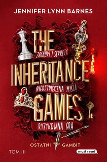 The Inheritance Games Tom III Ostatni Gambit J. Lynn Barnes Media Rodzina