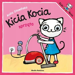 Kicia Kocia Sprząta – Anita Głowińska
