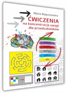 Ćwiczenia Na KONCENTRACJĘ UWAGI Dla Przedszkolaków Maria Boguszewska 3+ SBM
