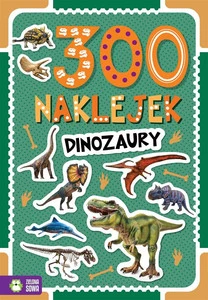 Dinozaury. 300 naklejek – Praca zbiorowa