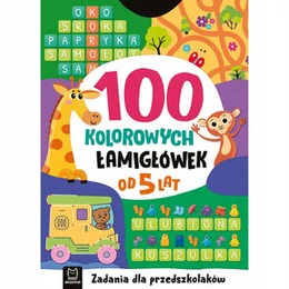 Łamigłówki dla przedszkolaków 100 zadań