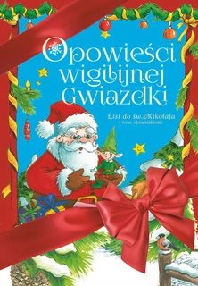 Opowieści Wigilijnej Gwiazdki List Do Mikołaja i Inne Opowiadania 4+ Skrzat