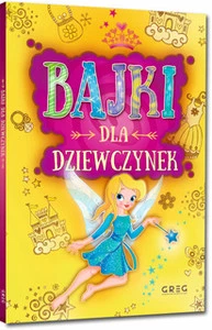 Bajki dla dziewczynek – Małgorzata Białek