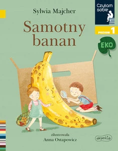 Samotny Banan Czytam Sobie Eko Poziom 1 Sylwia Majcher 5+ HarperKids