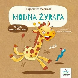 Bajeczki z morałem. Modna żyrafa Anna Prudel