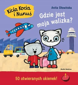 Kicia Kocia i Nunuś Gdzie jest moja walizka? – Anita Głowińska