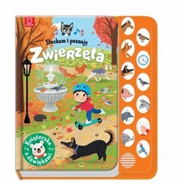 Słucham i poznaję. Zwierzęta. Książeczka z dźwiękam