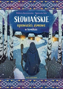 Słowiańskie opowieści zimowe w komiksie. Wiktoria Korzeniewska
