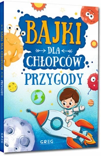 Bajki Dla Chłopców Przygody Krótkie I Ciekawe Opowieści TW Greg