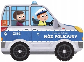 WÓZ POLICYJNY Książeczka Dla Malucha Świat Na Kółkach 0+ Aksjomat