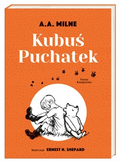 Kubuś Puchatek Alan Alexander Milne 3+ Nasza Księgarnia