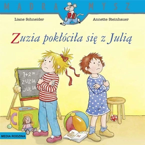 Mądra Mysz Zuzia Pokłóciła Się Z Julią Liane Schneider 3+ Media Rodzina