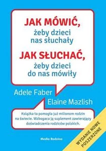 Jak mówić, żeby dzieci nas słuchały - Faber i Mazlish