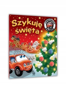 Samochodzik Franek. Szykuję Święta Książeczka opowiadanie Karolina Górska