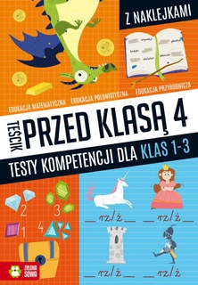 Teścik Przed Klasą 4 Testy Kompetencji Dla Klas 1-3 9+ Zielona Sowa