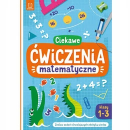 Ciekawe ćwiczenia matematyczne. Klasy 1-3