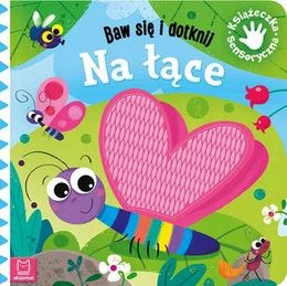 Książeczka sensoryczna Baw się i dotknij Na Łące 0+