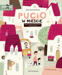 Pucio w mieście | Marta Galewska-Kustra | Nasza Księgarnia