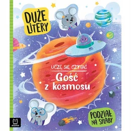 Uczę się czytać. Gość z kosmosu. Duże litery