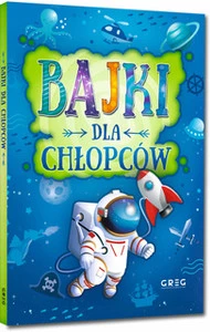 Bajki dla chłopców – Małgorzata Białek