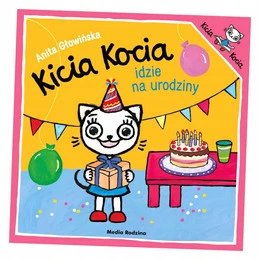 Kicia Kocia idzie na urodziny Anita Głowińska
