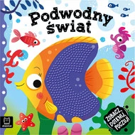 Zobacz Dotknij Poczuj! Podwodny Świat Książeczka Sensoryczna 0+ Aksjomat
