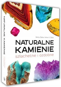 Atlas Naturalne Kamienie Szlachetne i Ozdobne Irena V. Żaba, Jerzy Żaba