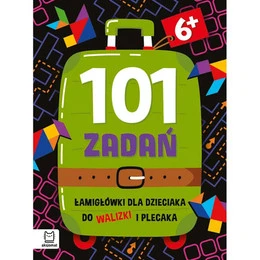 101 Zadań. Łamigłówki dla Dzieci 6+ do Walizki i Plecaka | Anna Podgórska