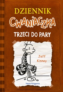 Dziennik Cwaniaczka Trzeci Do Pary Jeff Kinney 6+ Nasza Księgarnia