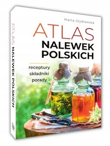 Atlas NALEWEK POLSKICH Owocowe Korzenne Miodowe Ziołowe SBM
