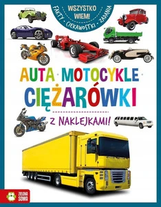 Wszystko Wiem! AUTA MOTOCYKLE CIĘŻARÓWKI 6+ Zielona Sowa