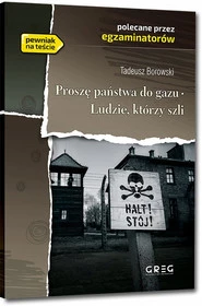 Proszę państwa do gazu. Ludzie, którzy szli. Lektura z opracowaniem
