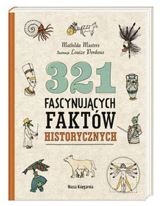 321 fascynujących faktów historycznych - Mathilda Masters