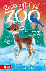 Uciekająca reniferka. Zosia i jej zoo.