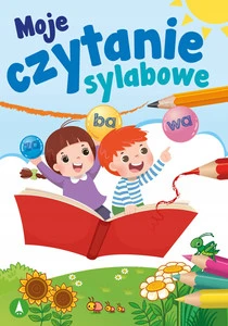 Moje Czytanie SYLABOWE Książeczka Edukacyjna Monika Ślizowska 6+ Skrzat
